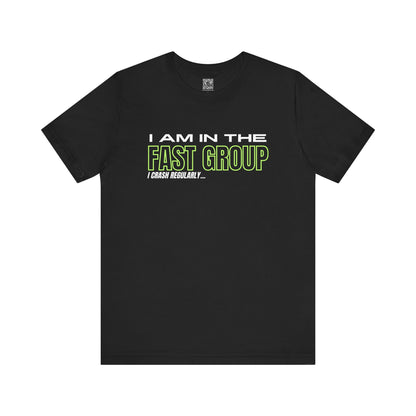 I Am In The Fast Group I Crash Regularly Trackday T-Shirt - Fluo 2