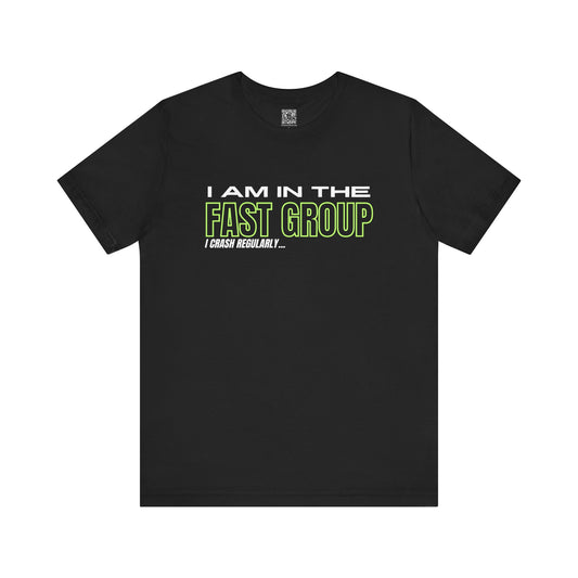 I Am In The Fast Group I Crash Regularly Trackday T-Shirt - Fluo 2