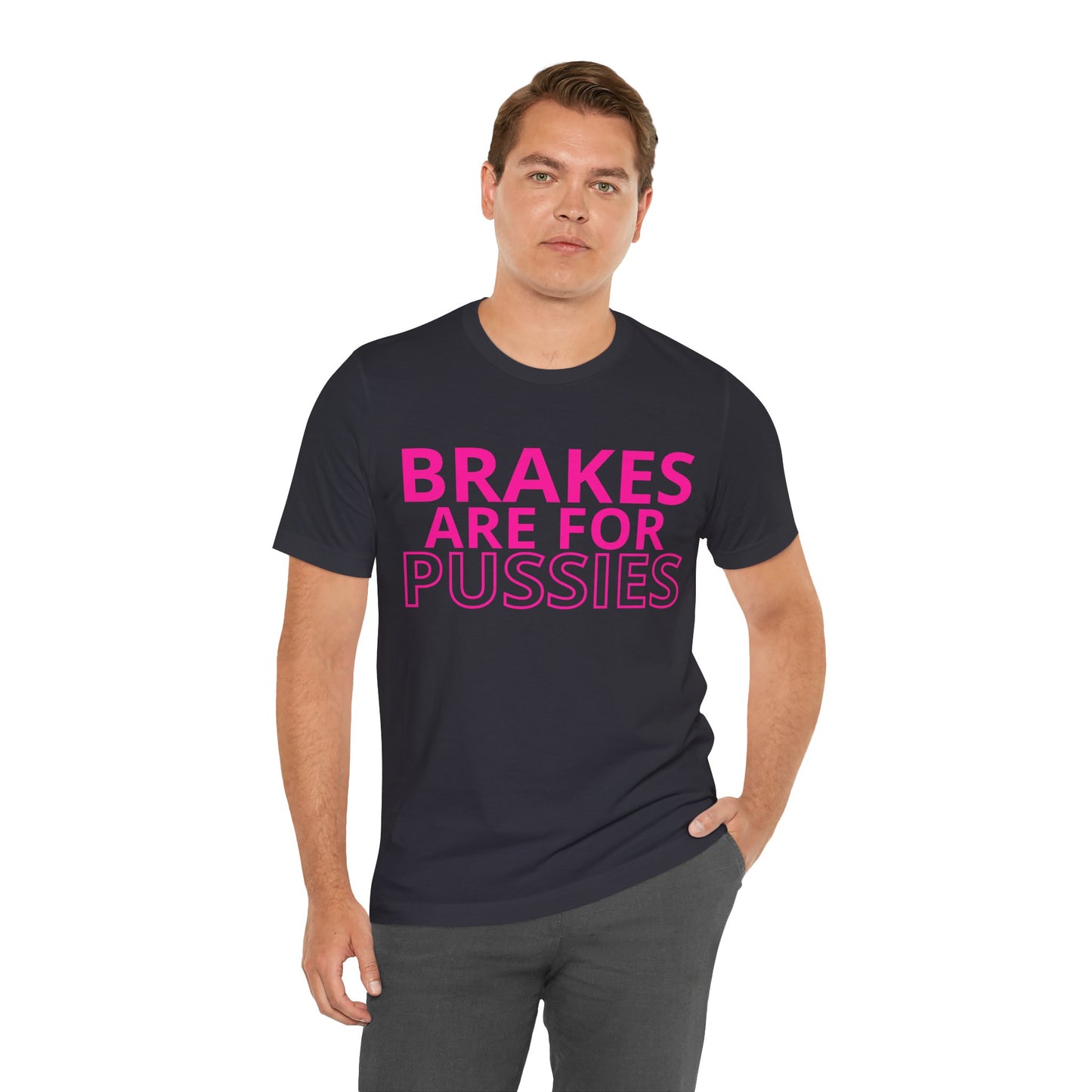 Brakes Are For Pussies T-Shirt - Pink Fluo