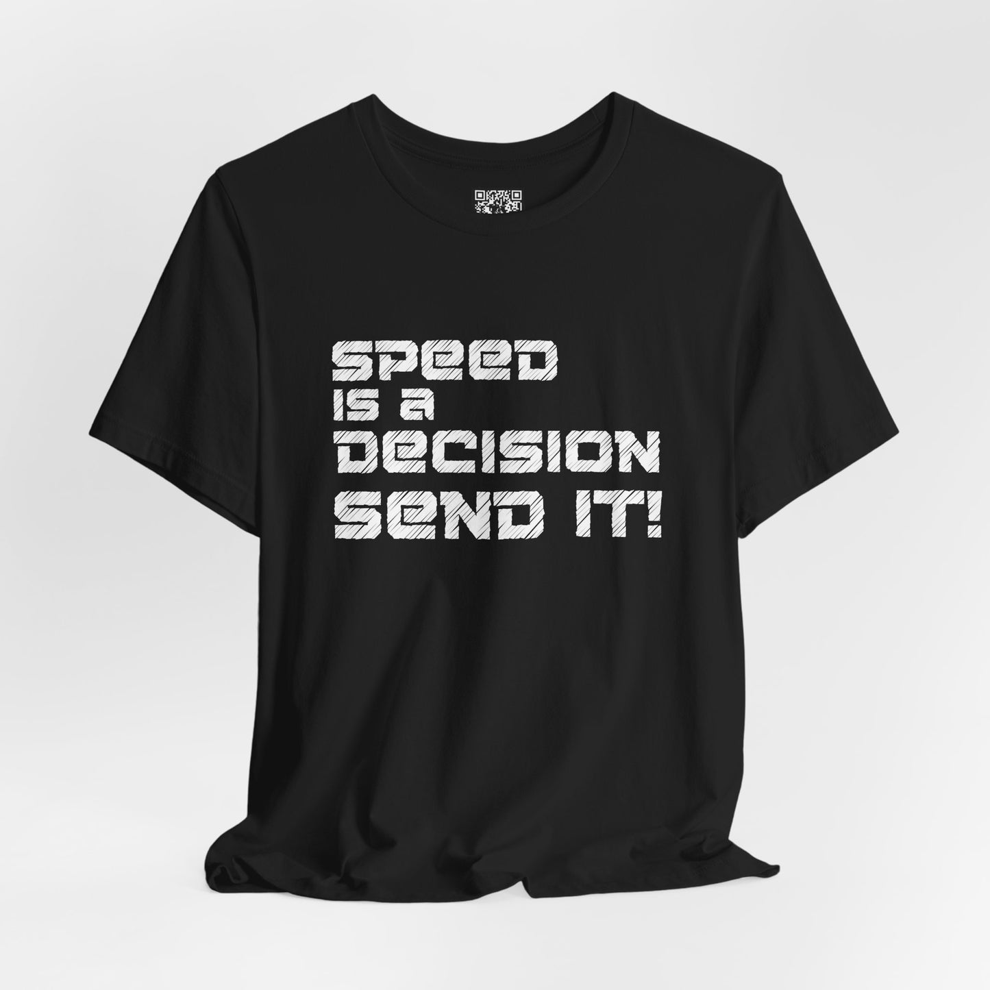 Speed Is a Decision Send It! T-Shirt