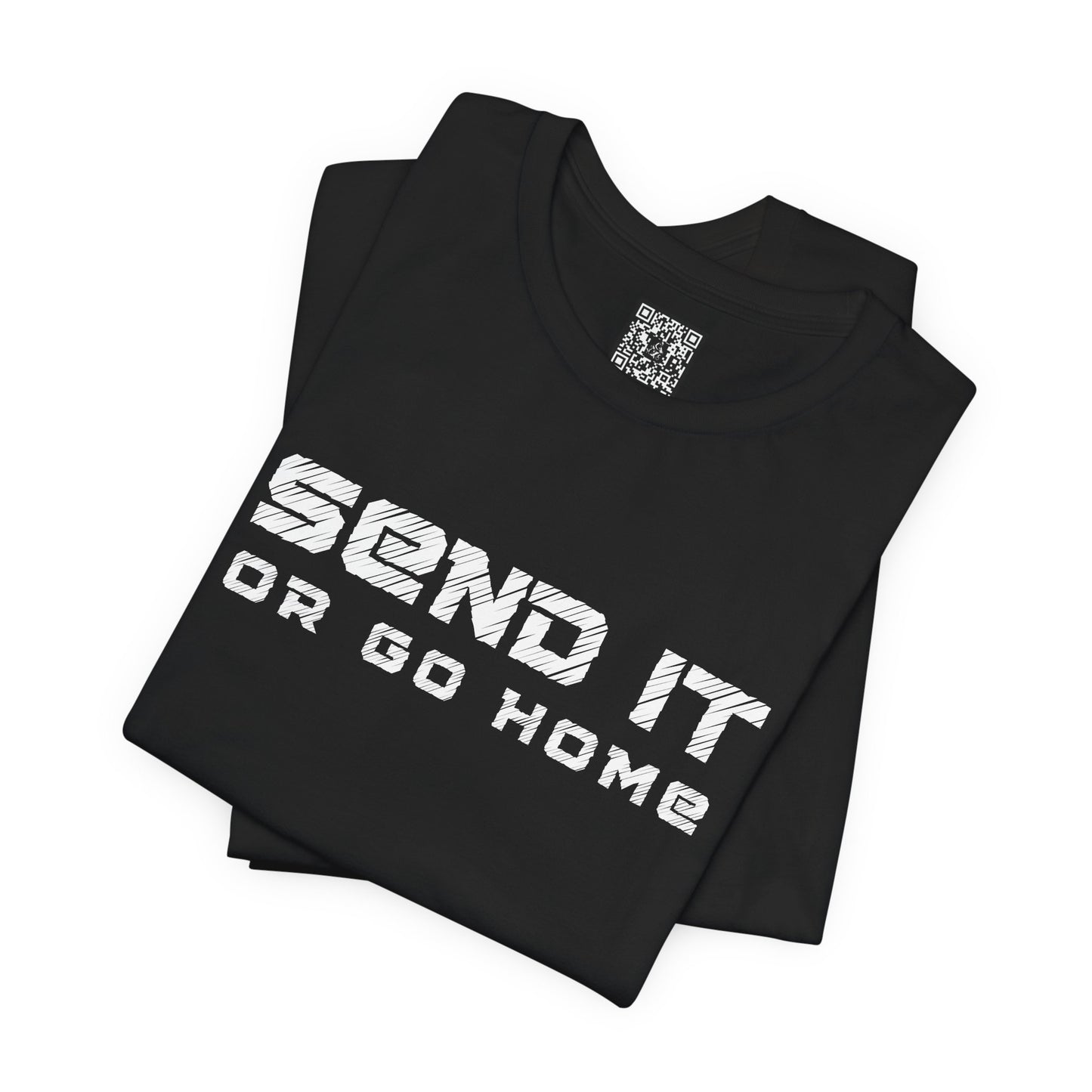 Send It or Go Home T-Shirt