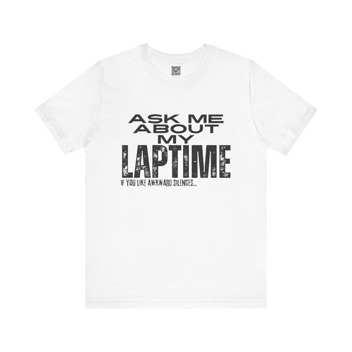 Ask Me About My Lap Time If You Like Awkward Silences T-Shirt