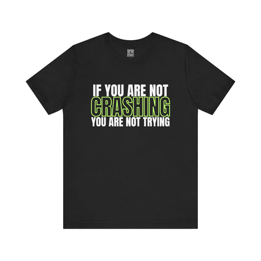If You Are Not Crashing You Are Not Trying Trackday T-Shirt - Fluo