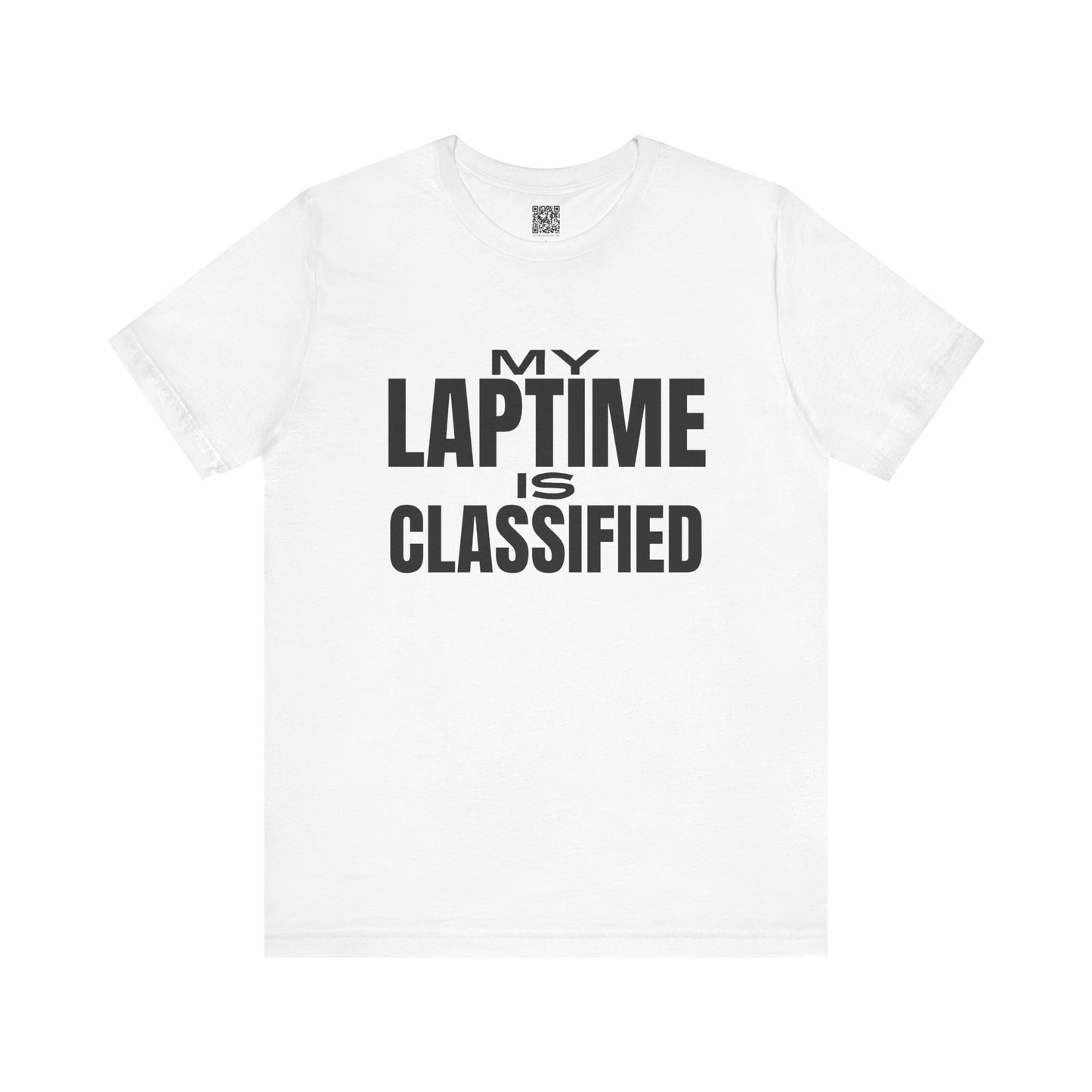 My Lap Time is Classified T-Shirt