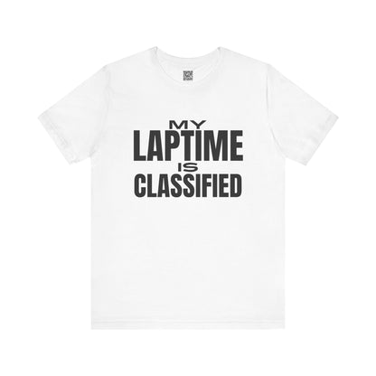 My Lap Time is Classified T-Shirt