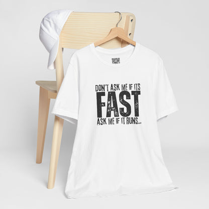 Dont Ask Me If Its Fast Ask Me If It Runs T-Shirt