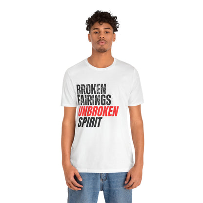 Broken Fairings Unbroken Spirit T-Shirt