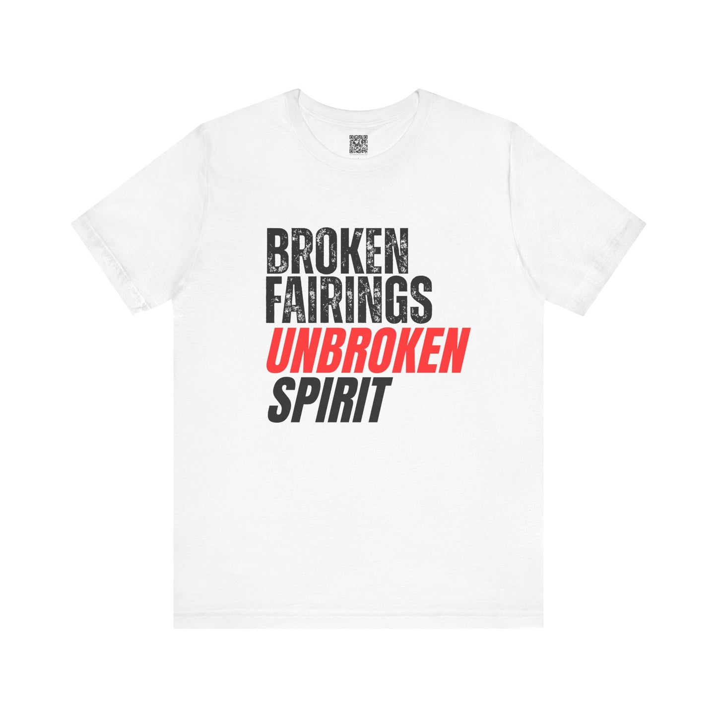 Broken Fairings Unbroken Spirit T-Shirt