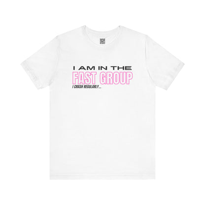 I Am In The Fast Group I Crash Regularly Trackday T-Shirt - Pink Fluo 2