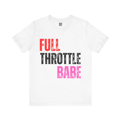 Full Throttle Babe T-Shirt Biker Girl version