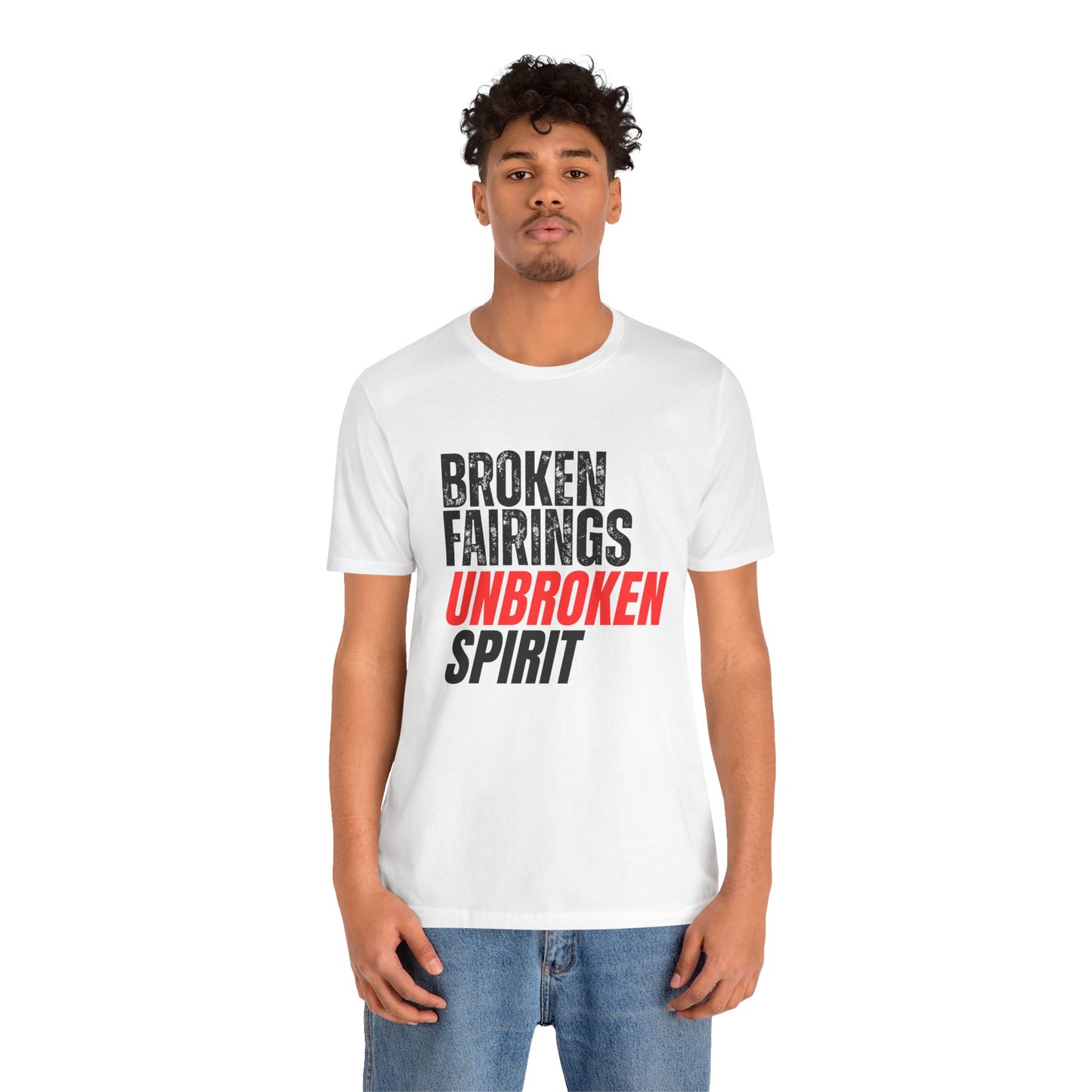 Broken Fairings Unbroken Spirit T-Shirt