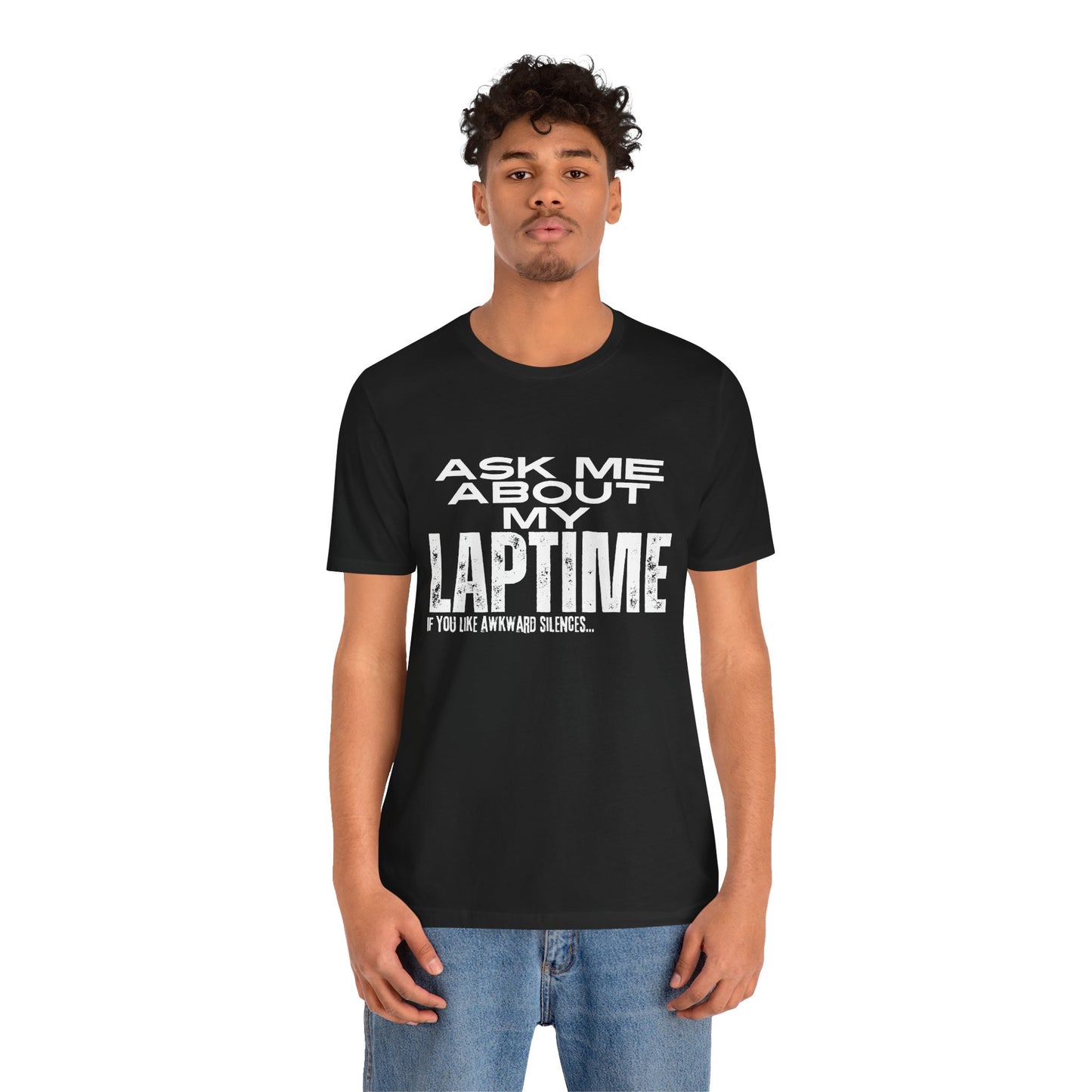Ask Me About My Lap Time If You Like Awkward Silences T-Shirt