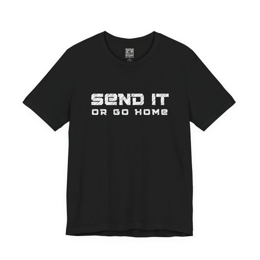 Send It or Go Home Tee
