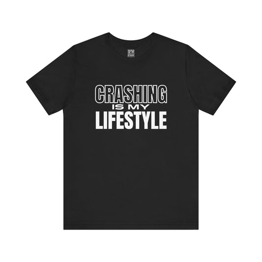 Crashing is My Lifestyle T-Shirt
