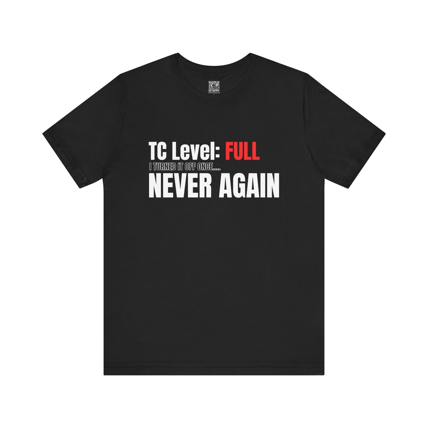 TC Level: Full Never Again T-Shirt