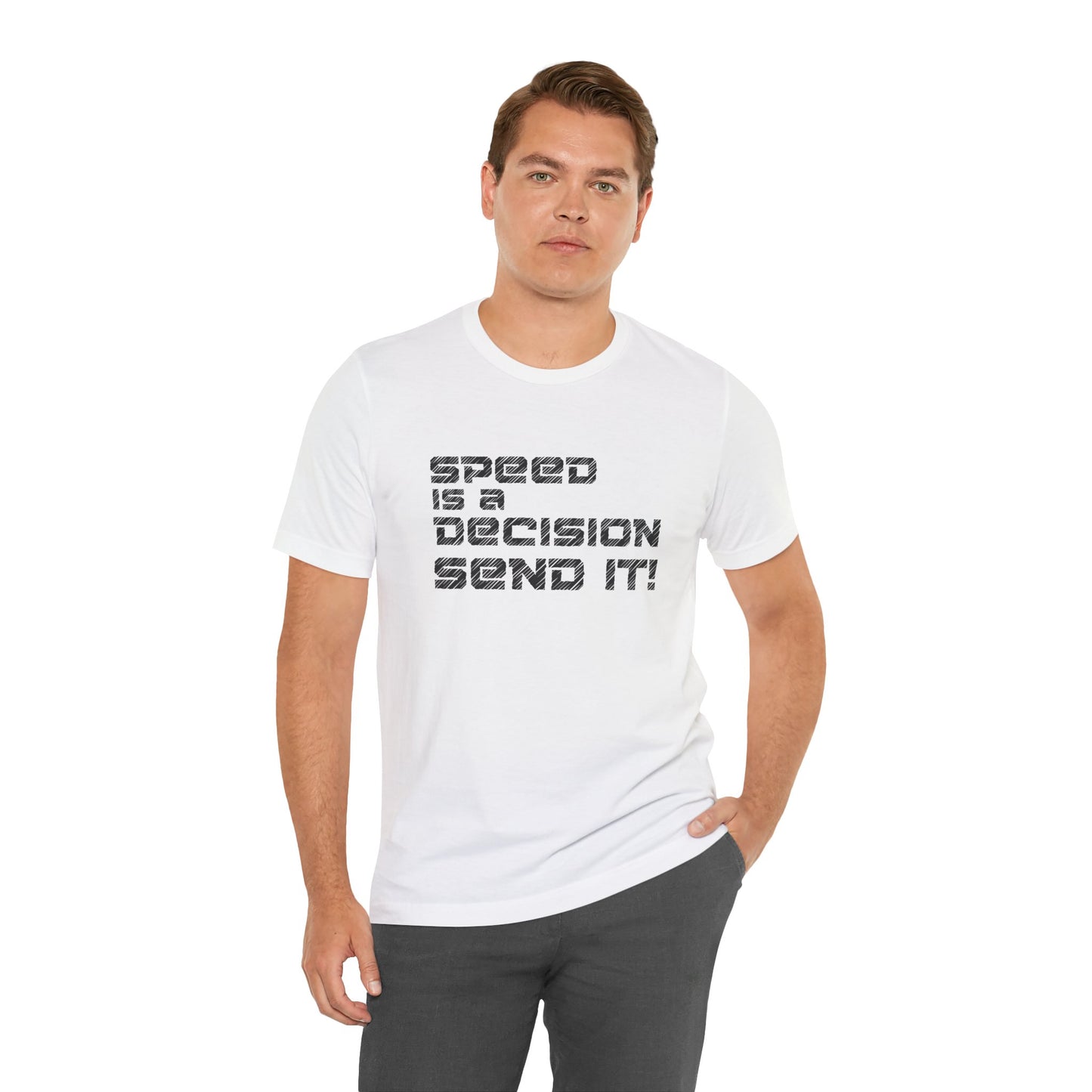 Speed Is a Decision Send It! T-Shirt
