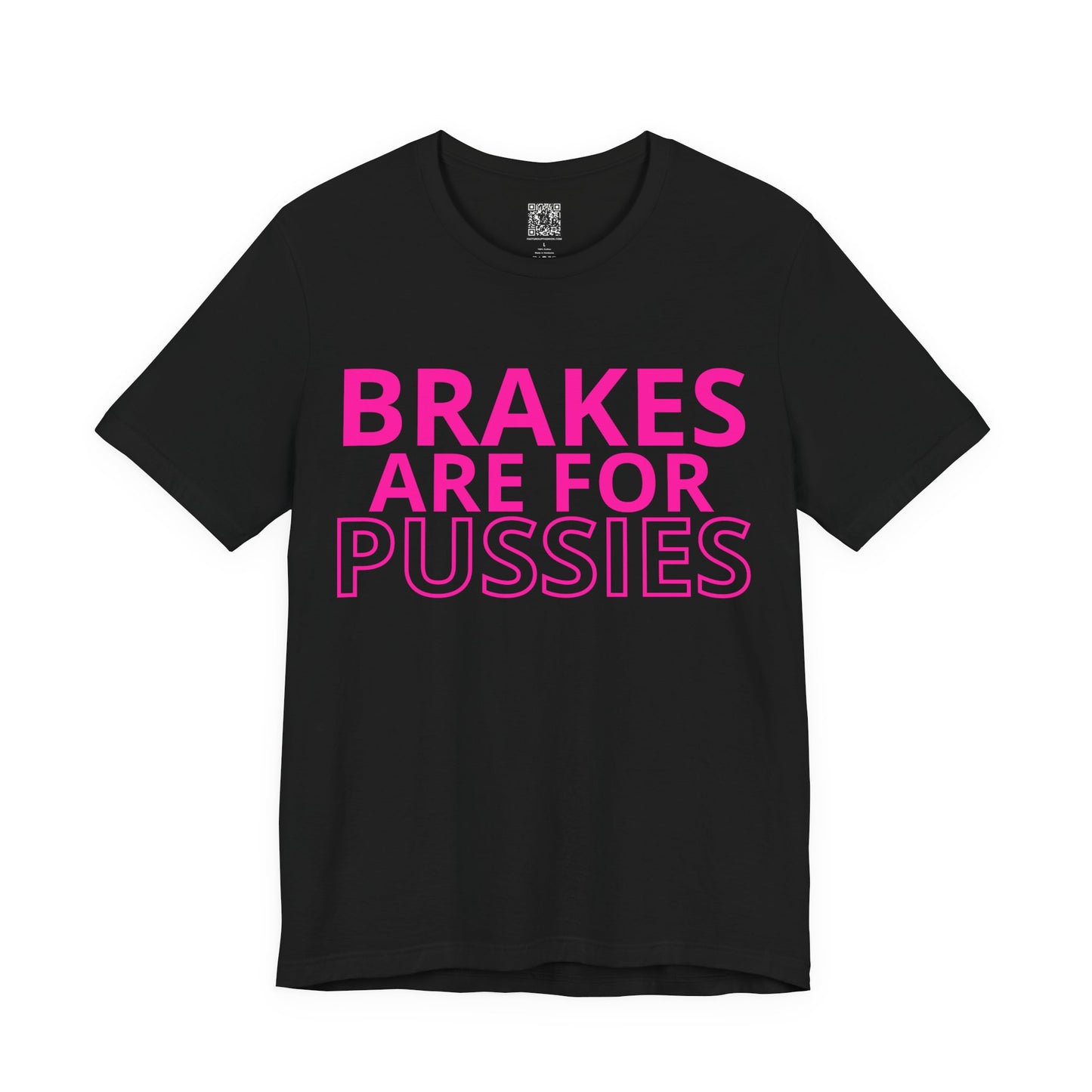 Brakes Are For Pussies T-Shirt - Pink Fluo
