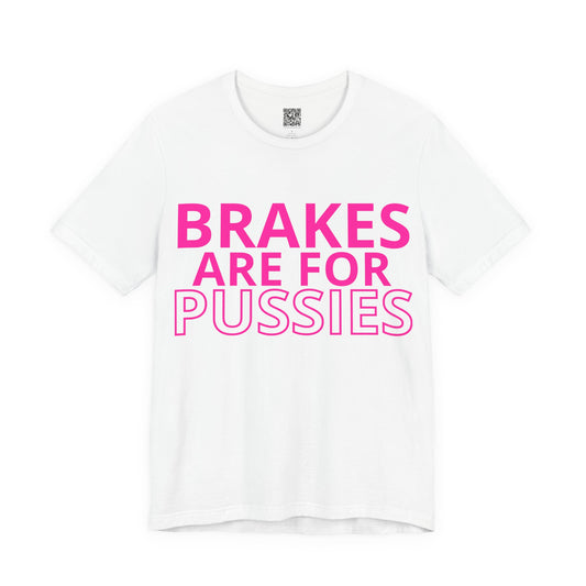 Brakes Are For Pussies Tee - Pink Fluo