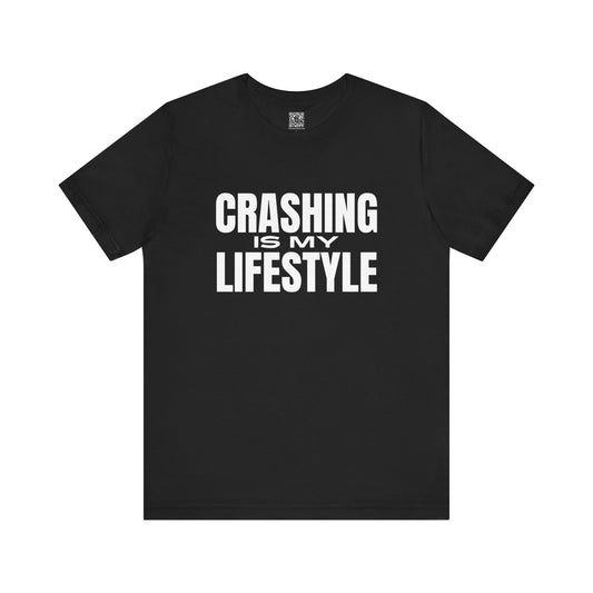 Crashing is My Lifestyle T-Shirt