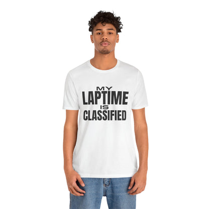 My Lap Time is Classified T-Shirt