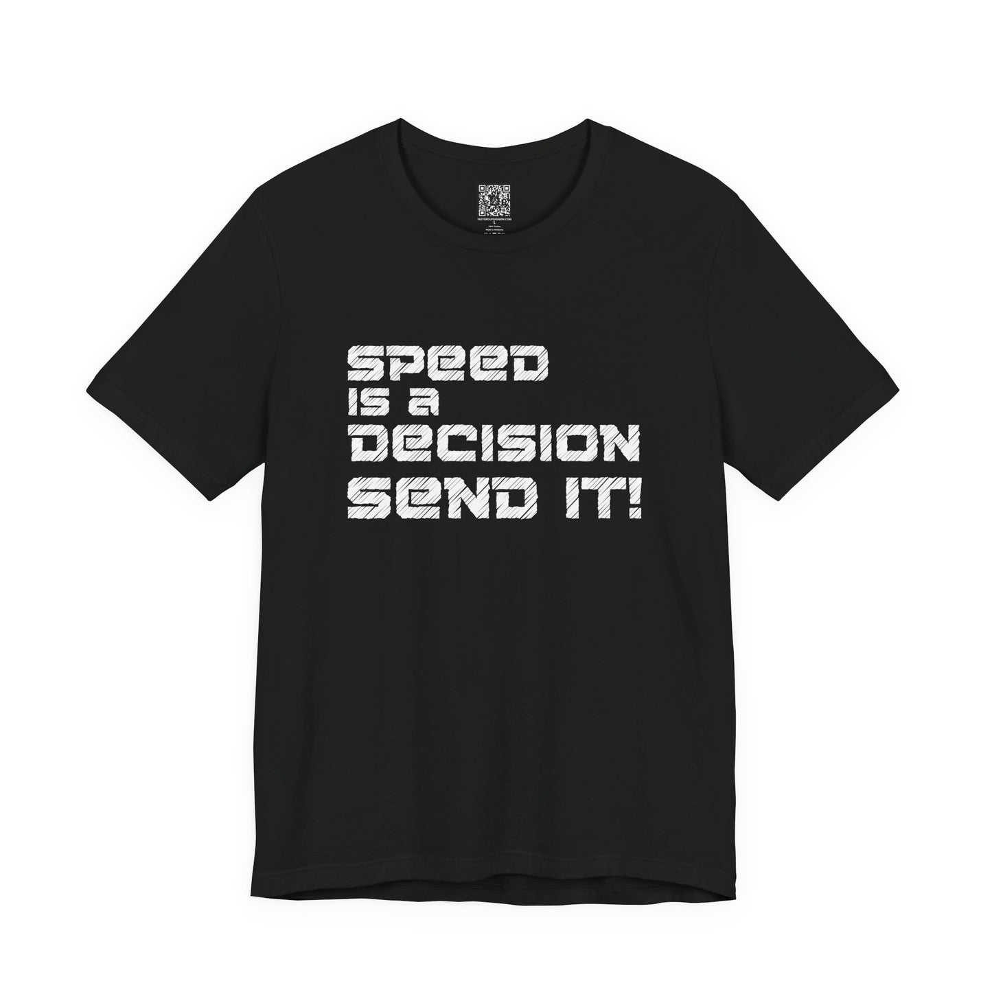 Speed Is a Decision Send It! T-Shirt