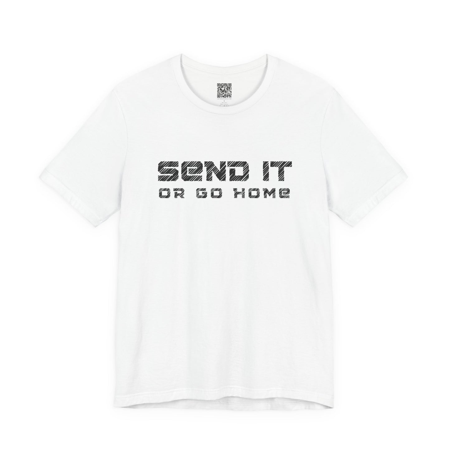 Send It or Go Home T-Shirt