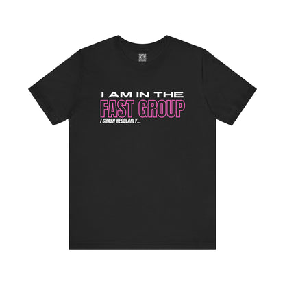 I Am In The Fast Group I Crash Regularly Trackday T-Shirt - Pink Fluo 2