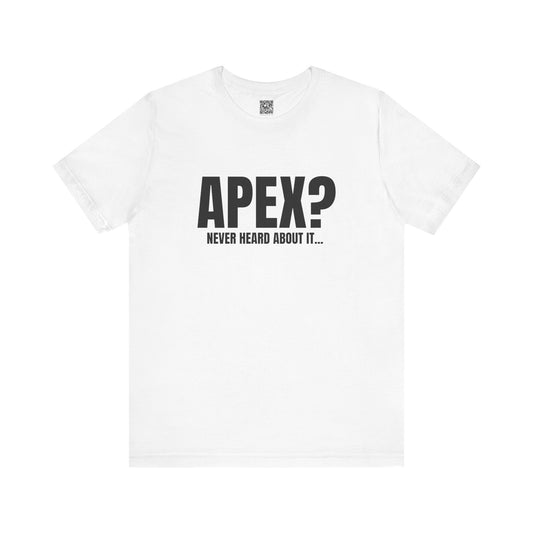 Apex? Never Heard About It Trackday Tee