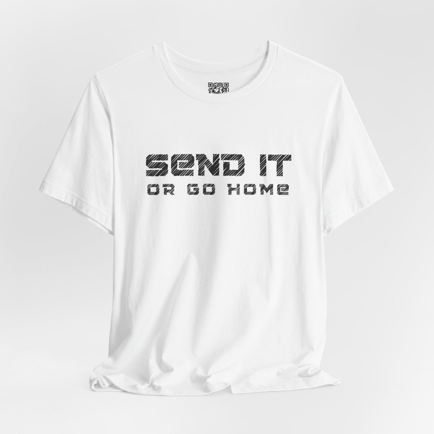 Send It or Go Home T-Shirt