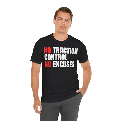 No Traction Control – No Excuses | Track Day T-Shirt - Black, Dark