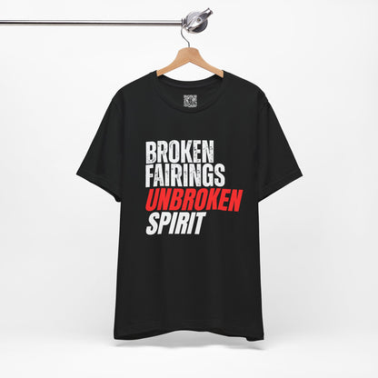Broken Fairings Unbroken Spirit T-Shirt