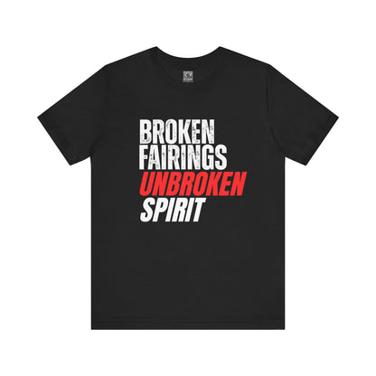 Broken Fairings Unbroken Spirit T-Shirt