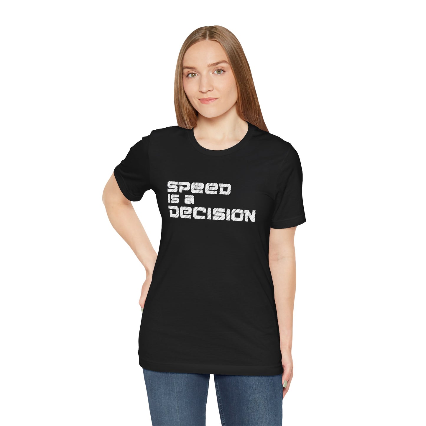 Speed Is A Decision T-Shirt