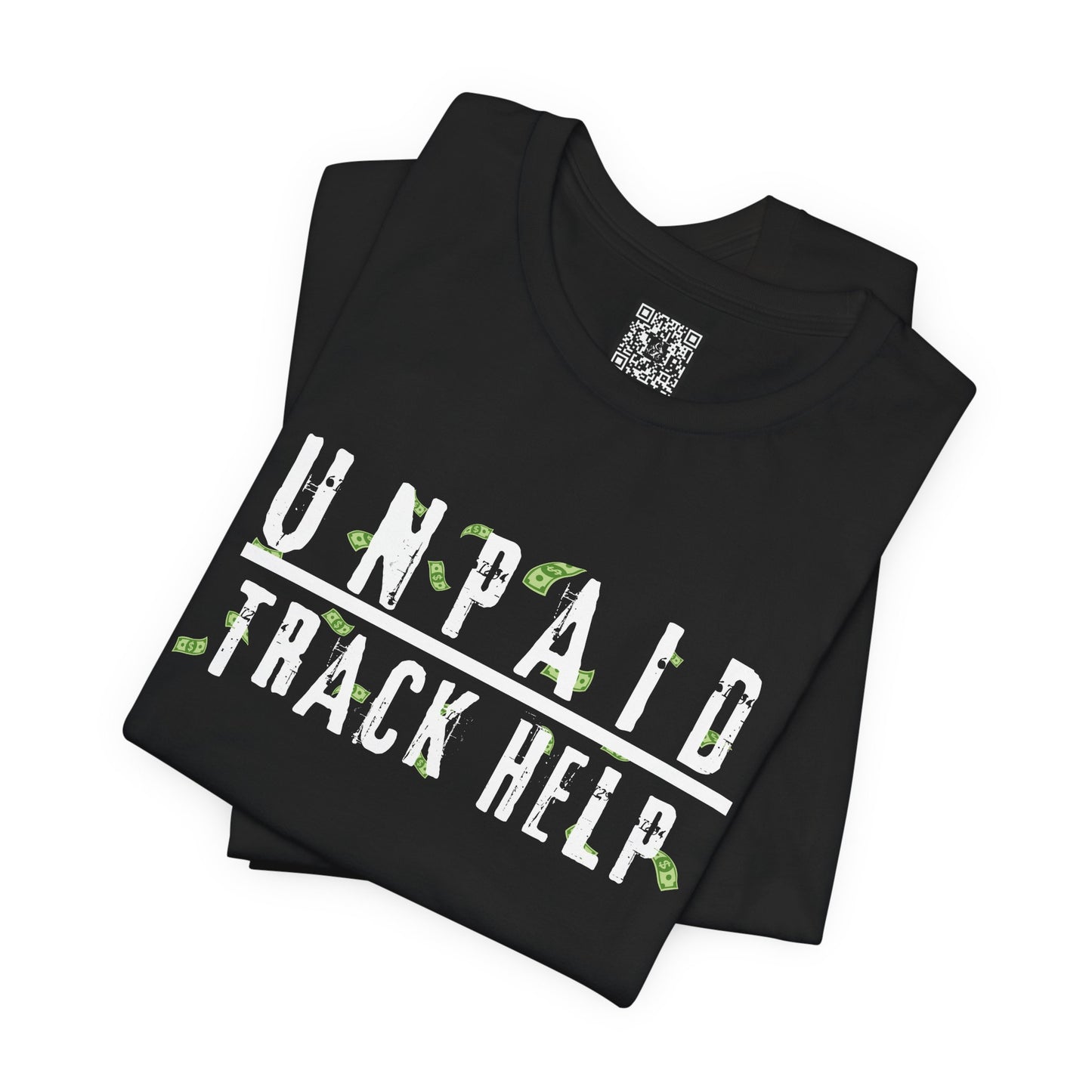 Unpaid Track Help T-Shirt