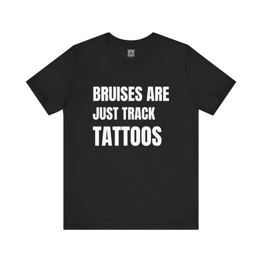Bruises Are Just Track Tattoos Trackday Tee