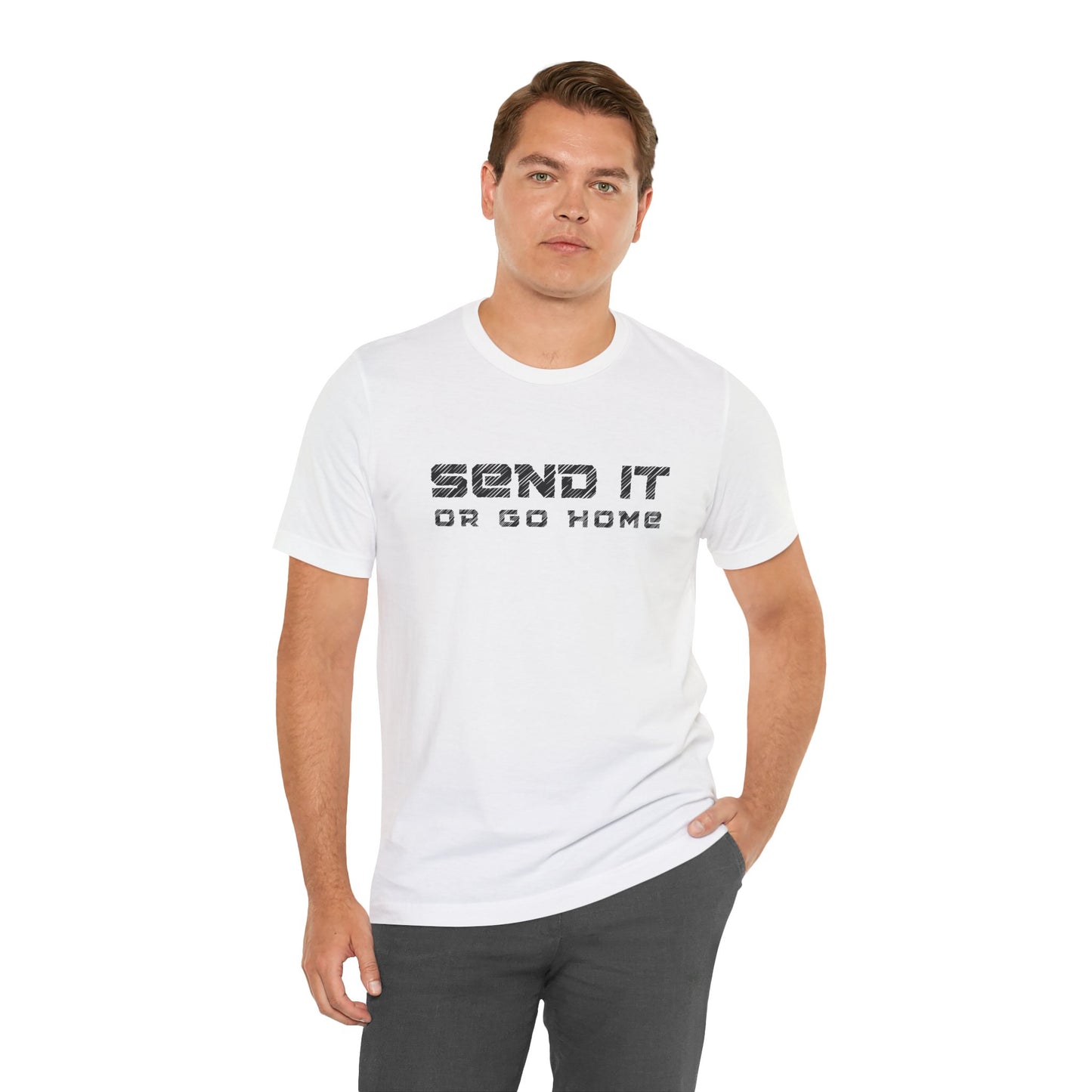 Send It or Go Home T-Shirt