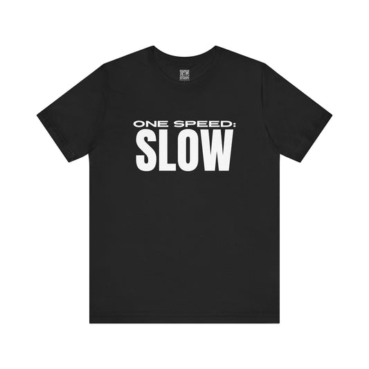 One Speed Slow T-Shirt