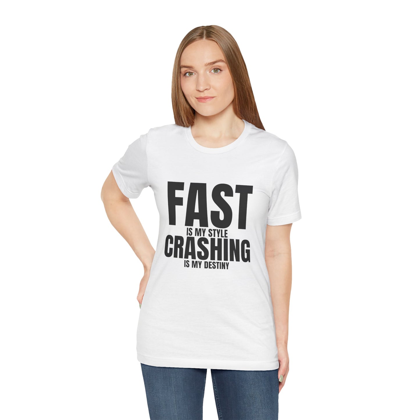 Fast Is My Style Crashing Is My Destiny T-Shirt