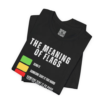 The Meaning of Flags T-Shirt