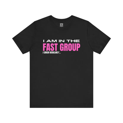I Am In The Fast Group I Crash Regularly Trackday T-Shirt - Pink Fluo