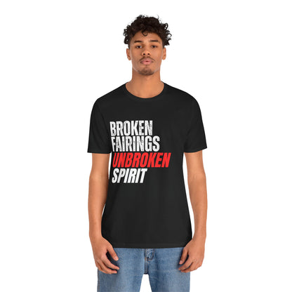 Broken Fairings Unbroken Spirit T-Shirt
