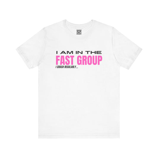 I Am In The Fast Group I Crash Regularly Trackday T-Shirt - Pink Fluo