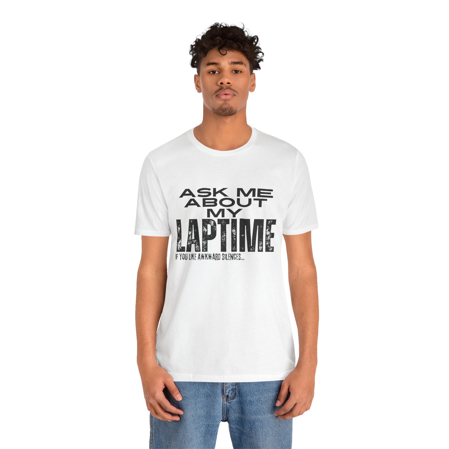 Ask Me About My Lap Time If You Like Awkward Silences T-Shirt
