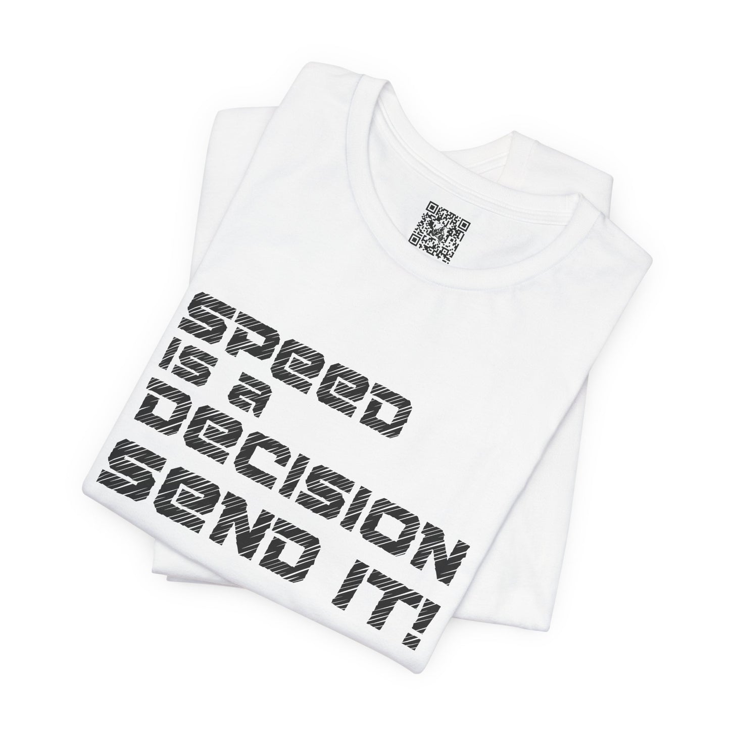 Speed Is a Decision Send It! T-Shirt
