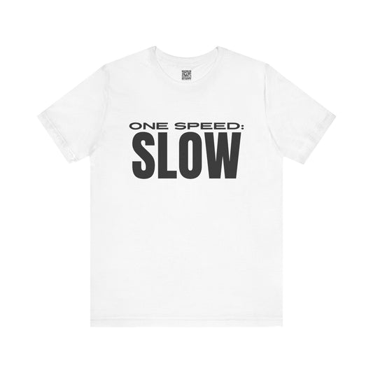 One Speed Slow